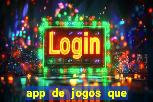 app de jogos que realmente pagam dinheiro